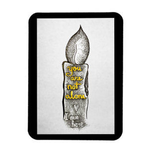 You are not alone, I am here friendship quote Magnet