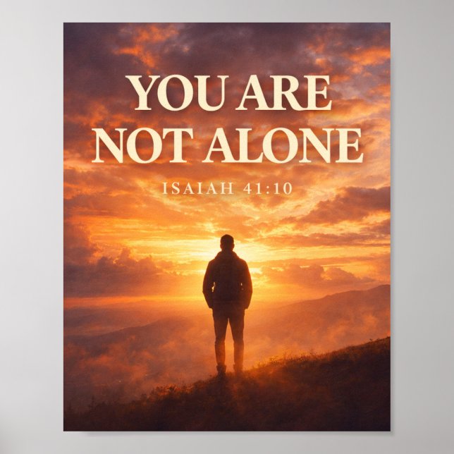 You Are Not Alone - Isaiah 41:10 Poster (Front)