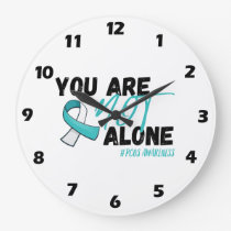 You Are Not Alone PCOS Teal Ribbon Awareness Large Clock