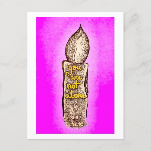 You are not alone PINK loving friendship quote Postcard