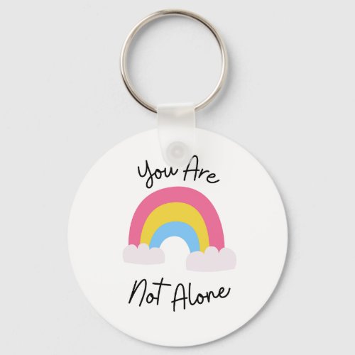 You Are Not Alone Pride Rainbow Keychain
