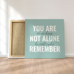 You Are Not Alone Remember Inspiration Mint Canvas Print<br><div class="desc">You Are Not Alone Remember Inspiration Mint</div>