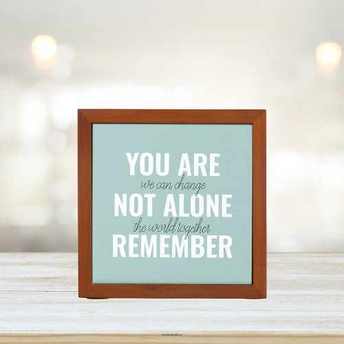 You Are Not Alone Remember Inspiration Mint Desk Organizer