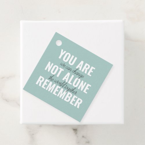 You Are Not Alone Remember Inspiration Mint Favor Tags