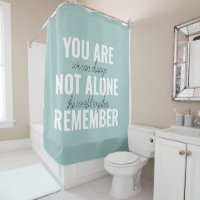 you are not alone shower