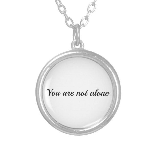 You Are Not Alone Reminder Silver Plated Necklace (Front)