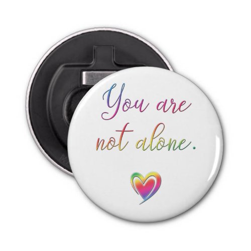 You Are Not AloneSafety Pin Bottle Opener