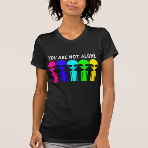 You Are Not Alone Shirt