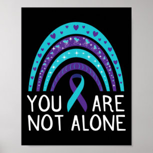 You Are Not Alone Suicide Awareness Mental Health  Poster