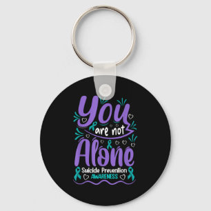You Are Not Alone Suicide Prevention Awareness  Keychain