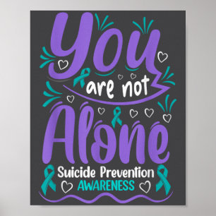 You Are Not Alone Suicide Prevention Awareness Poster