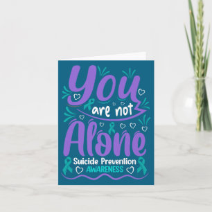 You Are Not Alone Suicide Prevention Awareness Pre Card