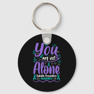 You Are Not Alone Suicide Prevention Awareness Pre Keychain