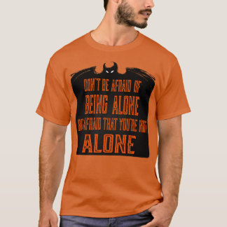 You Are Not Alone T-Shirt