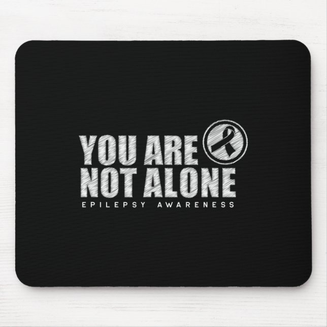 You Are Not Alone Wear Purple Day Epilepsy Awarene Mouse Pad (Front)