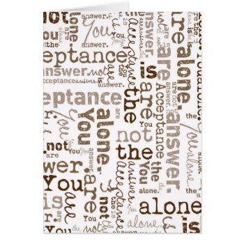 You Are Not Alone Word Collage by recoverystore at Zazzle