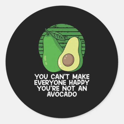 You are not an avocado classic round sticker