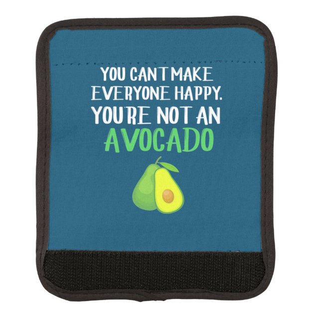 You Are Not An Avocado Luggage Handle Wrap (Front)
