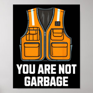 You Are Not Garbyge Trump Wearing Vest Poster