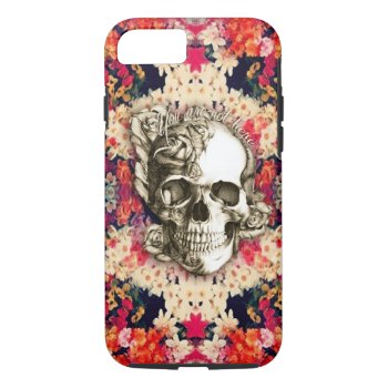 You Are Not Here Day Of The Dead Floral Art Iphone 8/7 Case by KPattersonDesign at Zazzle