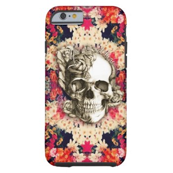 You Are Not Here Day Of The Dead Floral Art Tough Iphone 6 Case by KPattersonDesign at Zazzle