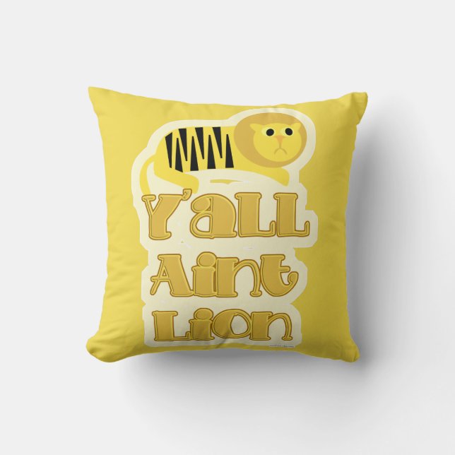 You Are Not Lion Funny Animal Moto Cartoon  Throw Pillow (Front)