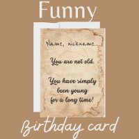 "You are not old..." birthday card