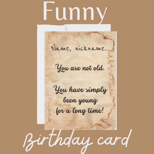 "You are not old..." birthday card (Creator Uploaded)