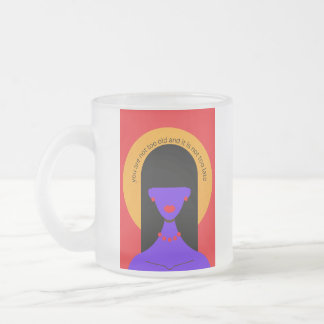 You are not too old- frosted mug