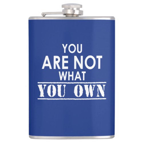 You Are Not What You Own Hip Flask