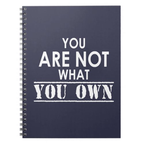 You Are Not What You Own Notebook
