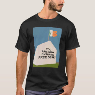 You Are Now Entering Free Derry Flag T-Shirt