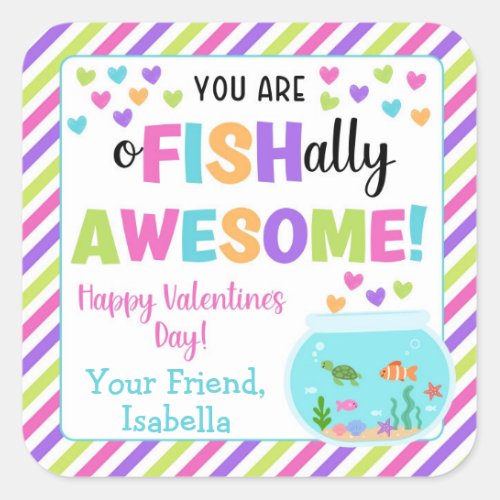 You are O_Fish_Ally Awesome Kids Valentines Square Sticker