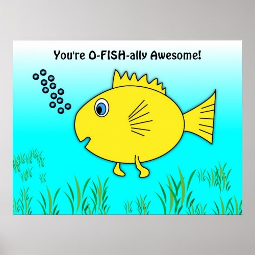 You Are O_Fish_ally Officially Awesome Goldfish Poster