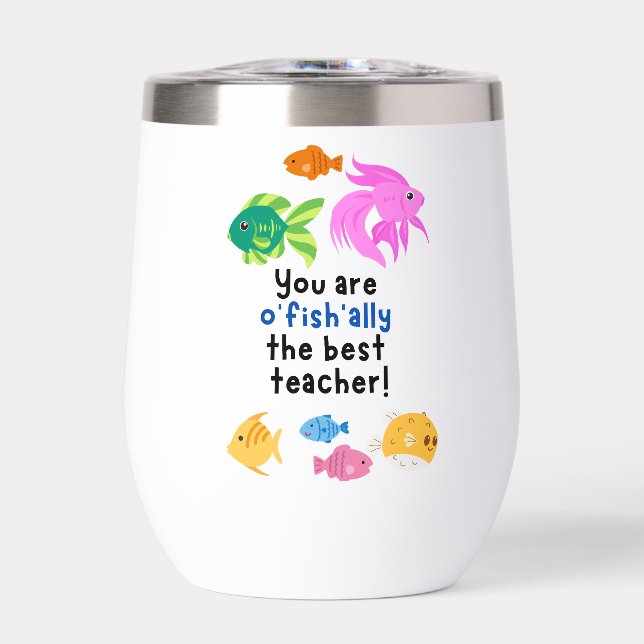 You are o'fish'ally the best teacher! thermal wine tumbler (Front)