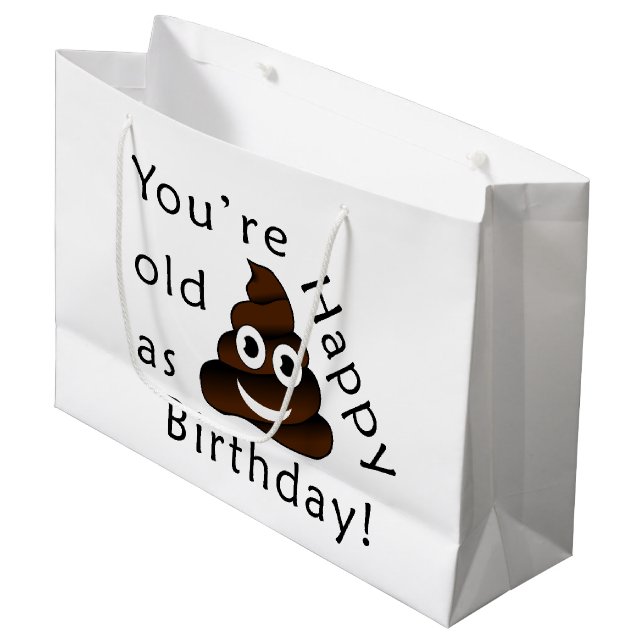 You are old as...Happy Birthday | funny poop emoji Large Gift Bag (Front Angled)
