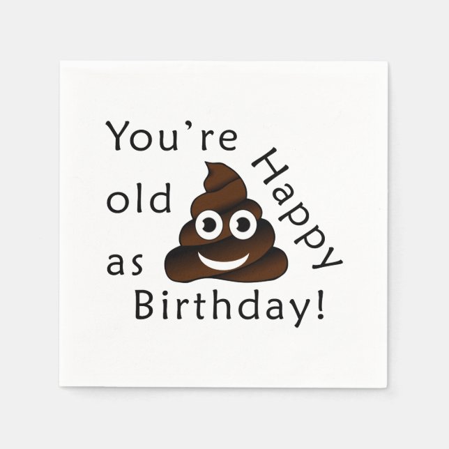 You are old as...Happy Birthday | funny poop emoji Paper Napkins (Front)