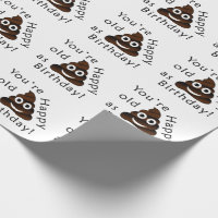 You are old as...Happy Birthday | funny poop emoji Wrapping Paper