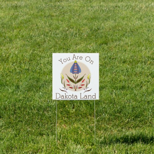 You Are On Dakota Land Yard Sign