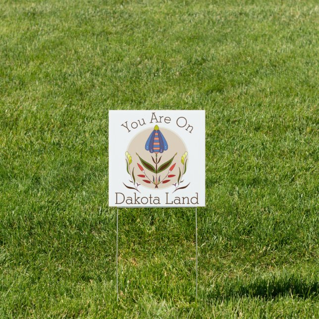 You Are On Dakota Land Yard Sign (Insitu)