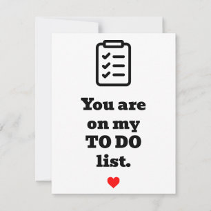 You are on my TO DO list Valentine's Day Card