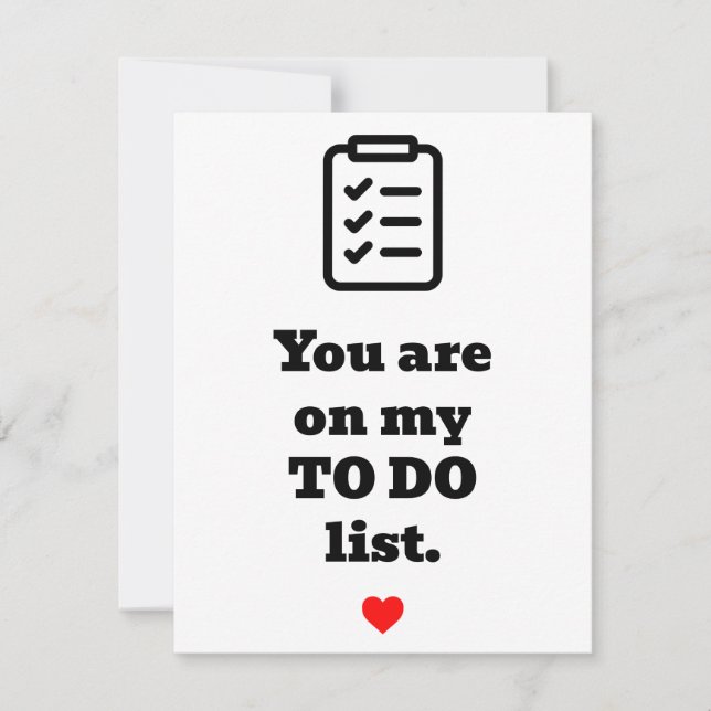 You are on my TO DO list Valentine's Day Card (Front)