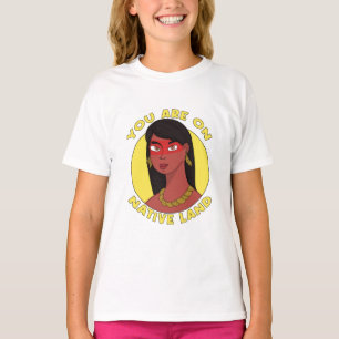 You are on Native Land T-Shirt