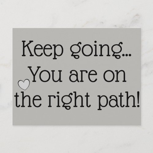 You are on the right path Motivational Quote Postcard
