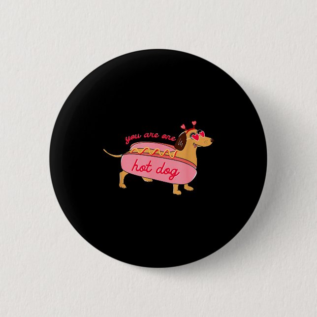 You Are One Hot Dog Dachshund Valentines Heart Gle Button (Front)