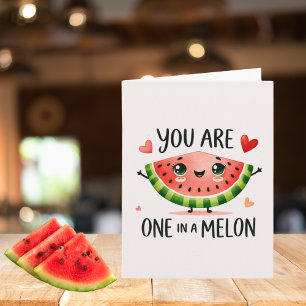 You Are One in a Melon - Cute Watermelon Card