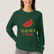 You Are One In A Melon Watermelon Fruit