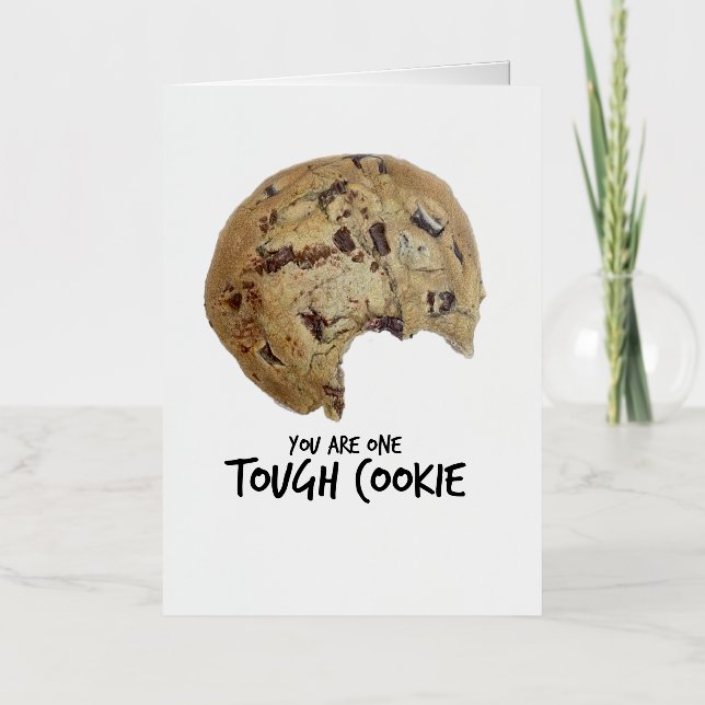 You Are One Tough Cookie Greeting Card (Front)