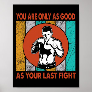 You Are Only As Good As Your Last Fight, Boxing  Poster