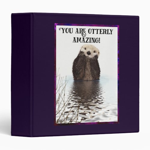 You are Otterly Amazing Cute Pun with Sweet Otter Binder